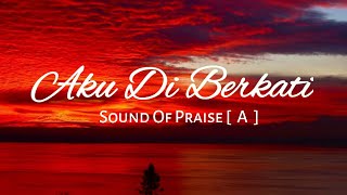 Download lagu Aku Diberkati Sound Of Praise [ A ] lyrics and chord mp3