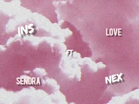 INS. Sendra love (ft Nex) (Official mp4.)