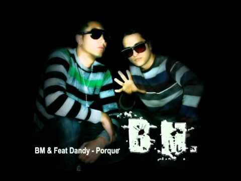 BM ft Dandy - Porque.mp4