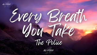 The Police - Every Breath You Take (Lyrics)
