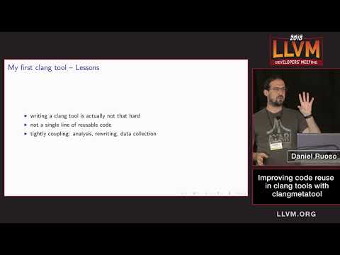 2018 LLVM Developers’ Meeting: D. Ruoso “Improving code reuse in clang tools with clangmetatool”