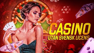 Casino Utan Svensk Licens 2025 March | Bästa Casinon Utan Svensk Licens och utan