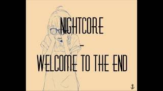 [Nightcore] -  Welcome To The End {Lyrics in descr.}