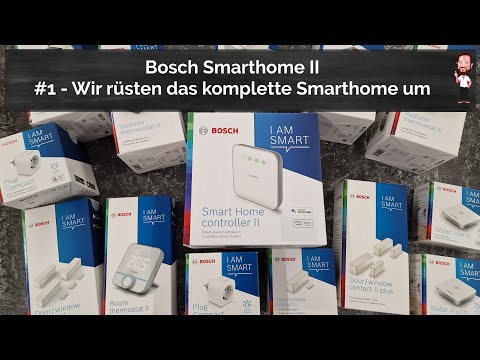Bosch Smart Home 2 | #1 - We're upgrading our smart home to Bosch Smart Home II products | Let's ...