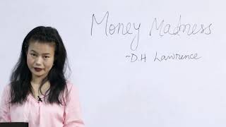 Class 11 Alt.English 8 Sept 2020 Topic : Money Madness by D.H Lawrence