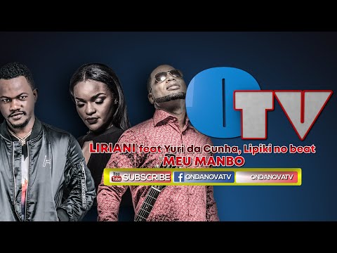 LIRIANI ft. Yuri da Cunha e Lipiki no Beat - MEU MANBO (KIZOMBA)