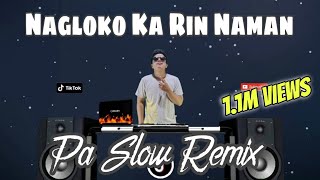 Download lagu NAGLOKO KA RIN NAMAN TIKTOK VIRAL  SLOW REMIX BASS BOOSTED MUSIC FT. DJTANGMIX PA SLOW REMIX mp3