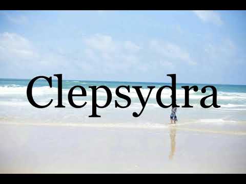 How To Pronounce Clepsydra🌈🌈🌈🌈🌈🌈Pronunciation Of Clepsydra