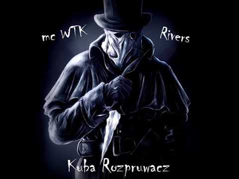 08 Rivers ft mc.WTK - Kuba Rozpruwacz  prod.Rivers