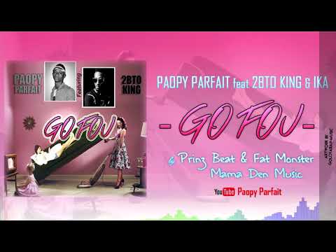 PAOPY PARFAIT Feat. 2BTO KING & IKA BONBON KALAMANI - GO FOU (Audio)