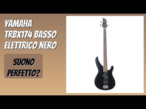 RECENSIONE (2025) : YAMAHA TRBX174 Basso Elettrico Nero. DETTAGLI