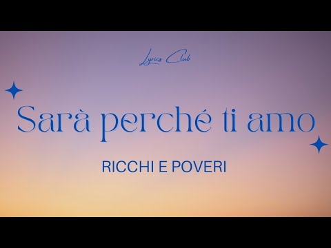 Ricchi e Poveri - Sarà perché ti amo (Lyrics Club) 