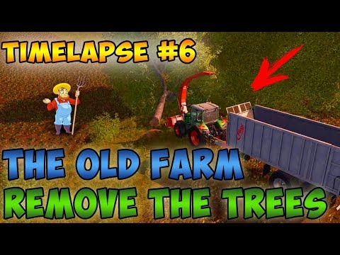 The Valley The Old Farm Timelapse ep#6 | Remove the trees