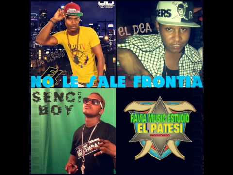 No Le Sale Frontia - El Patesy Musical, El Dea Flow Ft. Sency Bo