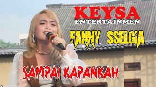 Download lagu Fanny Lovers ‼️ Title Sampai Kapankah ❣️ Keysa  Entertainment stage music. mp3