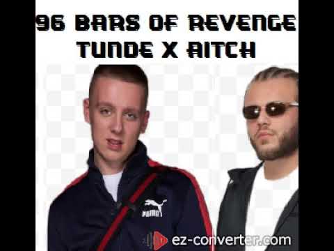 96 Bars Of Revenge - TUNDE X AITCH
