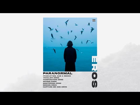 EROS "Paranormal" (prod. Sub x Rocco)