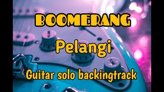 Download lagu Boomerang - Pelangi || solo gitar backingtrack mp3