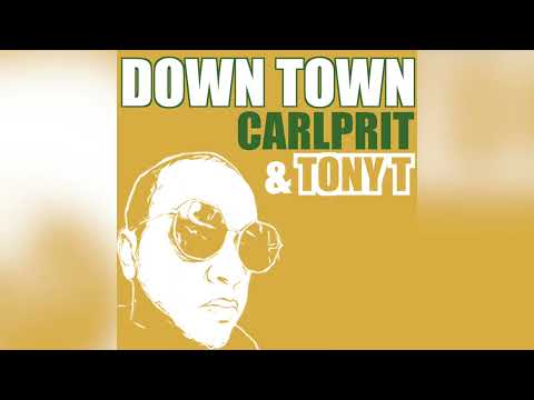 Down Town - Carlprit ft. Tony - T