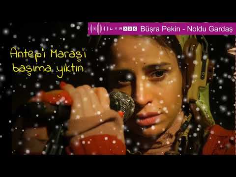 Büşra Pekin - Noldu Gardaş Dilberay Orjinal Film Müziği (Antep'ten ötedir)  - Şarkı sözleri (LyrxXx)