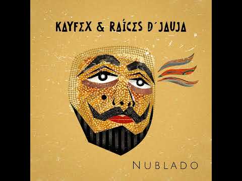 Nublado [ Video Lyrics Oficial ] Ft Kayfex & Raíces D' Jauja