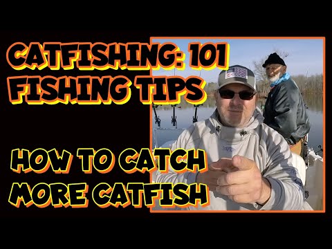 Catfishing: 101 Fishing Tips.. How to Catch More Catfish