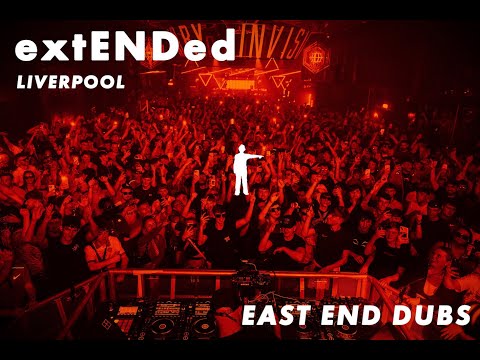East End Dubs pres. extENDed - Liverpool