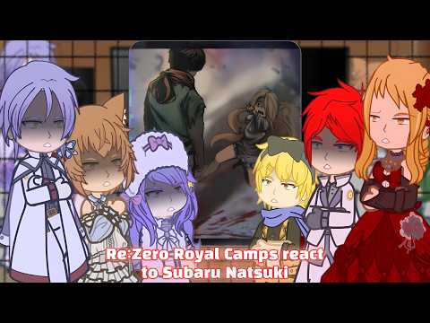 Re:Zero Royal Selection Camps Characters react to Natsuki Subaru || Part 1 || Arc 6 ||