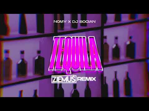 NOMY x DJ Bocian - Tequila (ZIEMUŚ REMIX)