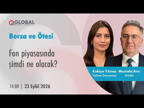 Borsa ve Ötesi | Fon piyasasında şimdi ne olacak?