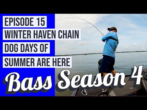 Bass Season 4 Winter Haven Chain Episode 15 Dog Days of Summer are Here
