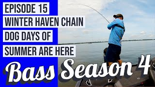 Bass Season 4 Winter Haven Chain Episode 15 Dog Days of Summer are Here