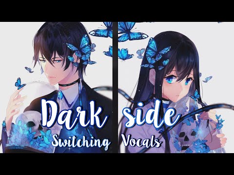✧Nightcore - Darkside {Switching Vocals} (Lyrics)