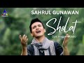 SAHRUL GUNAWAN SHOLAT [Official Music Video]