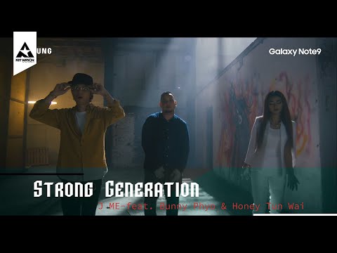 J_Me - Strong Generation( Samsung Myanmar Promo Joint) feat. Bunny Phyo & Honey Tun Wai