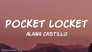 Alaina Castillo - Pocket Locket (Lyrics)