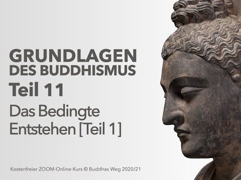 Grundlagen des Buddhismus - 11 - Das Bedingte Entstehen [Teil 1]