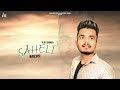 Saheli Meri | (Full Song) |  Ajay Soondh |  Punjabi Songs 2019