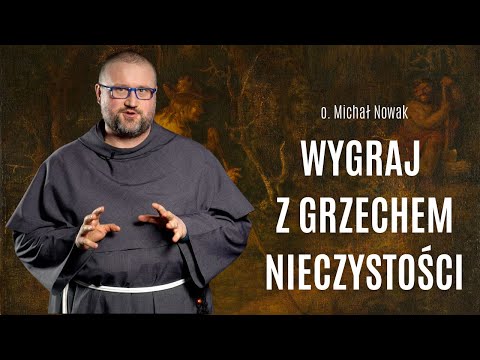 Father Michał Nowak OFM Conv. | How to overcome impure sins?
