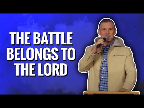 The Battle Belongs to the Lord