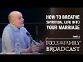 Breathe Spiritual Life into Your Marriage (Part 2) - Gary Thomas