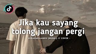 Download lagu Jika kau sayang tolong jangan pergi (Kebahagiaaku - Mubai) // Lirik Lagu mp3 Download lagu Jika kau sayang tolong jangan pergi (Kebahagiaaku - Mubai) // Lirik Lagu mp3