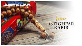 Download lagu ISTIGHFAR KABIR - Penghulu Segala Istighfar (10 jam) mp3