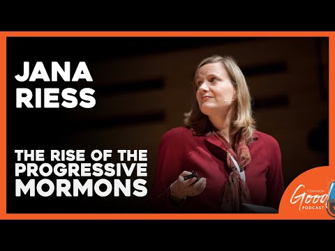 Common Good Faith - The Rise of the Progressive Mormons with Jana Riess