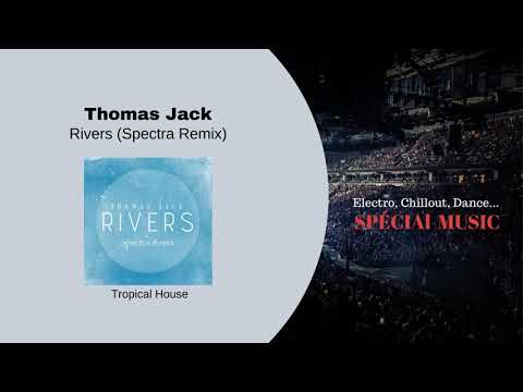Musique: Rivers (Spectra Remix) - Auteur: Thomas Jack - Genre: Tropical House