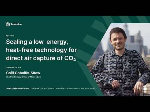 Developing Carbon Stories - Episode 5 - Gaël Gobaille-Shaw from Mission Zero