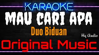 Download lagu Karaoke Mau Cari Apa ( Original Music ) HQ Audio - Duo Biduan mp3