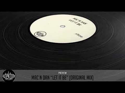 Mac N Dan "Let It Be" (Original Mix) (Preview) (Taken from Tektones #10)