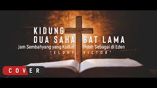 Download lagu Eldhy Victor (Cover) Kidung Dua Sahabat Lama | Jam Sembahyang yang Kudus & Indah Sebagai di Eden mp3