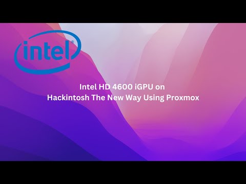 Intel HD 4600 iGPU Passthrough on Hackintosh The New Way Using Proxmox